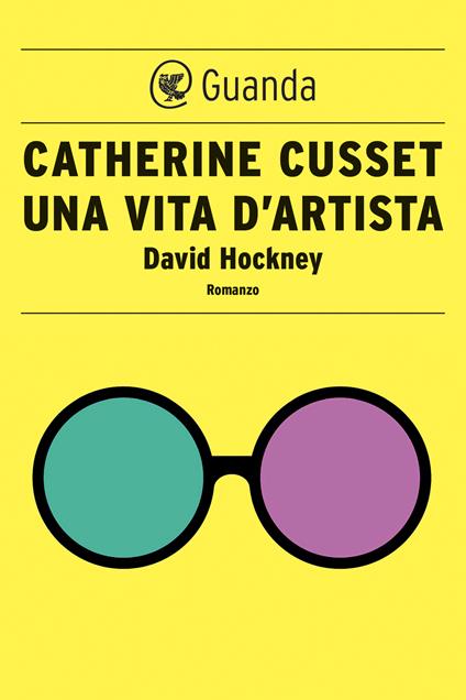 Una vita d'artista. David Hockney - Catherine Cusset,Luciana Cisbani - ebook