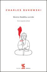 Mentre Buddha sorride. Testo inglese a fronte
