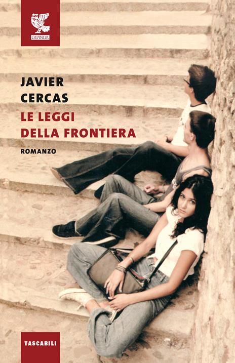 Le leggi della frontiera - Javier Cercas - 2