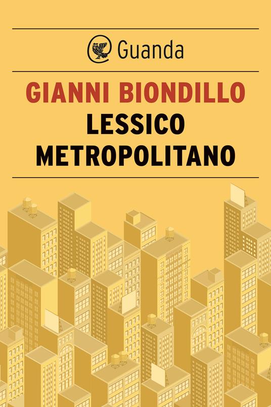 Lessico metropolitano - Gianni Biondillo - ebook