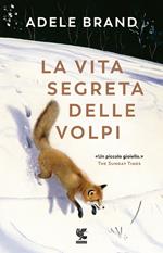 La vita segreta delle volpi