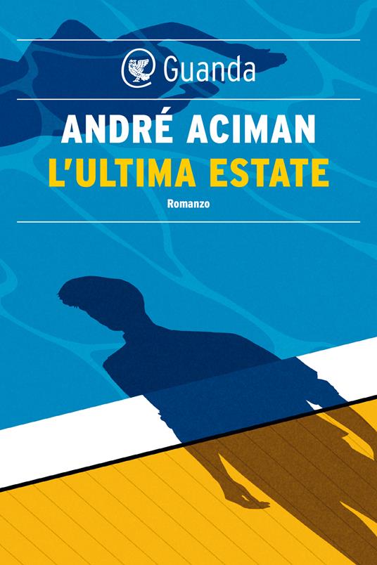 L' ultima estate - André Aciman,Valeria Bastia - ebook