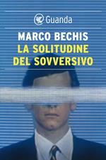 La solitudine del sovversivo