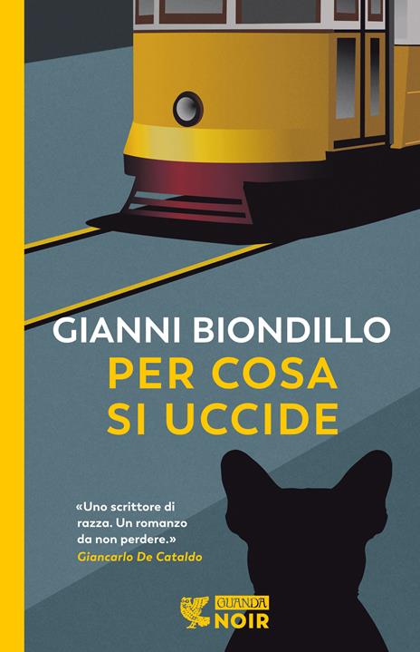 Per cosa si uccide - Gianni Biondillo - copertina