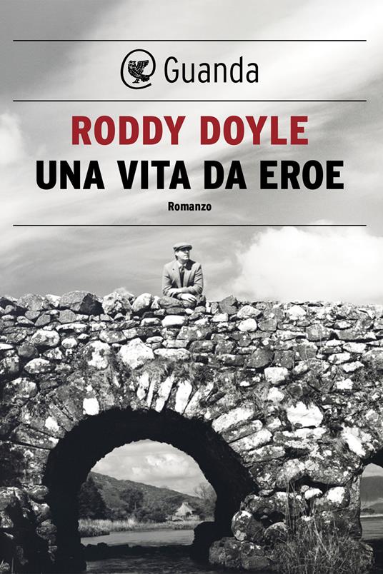 Una vita da eroe - Roddy Doyle,Silvia Piraccini - ebook
