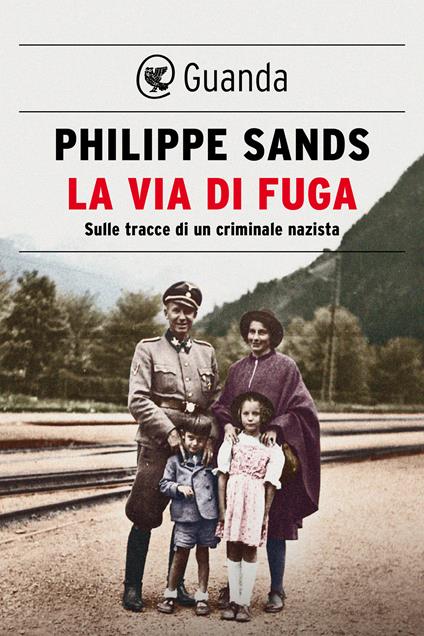 La via di fuga. Sulle tracce di un criminale nazista - Philippe Sands,Elisa Banfi - ebook