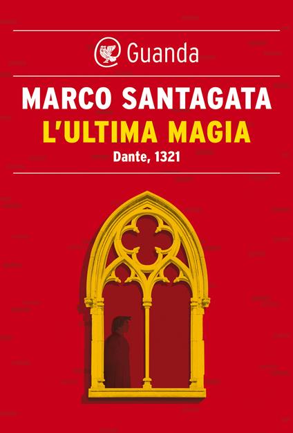 L' ultima magia. Dante, 1321 - Marco Santagata - ebook