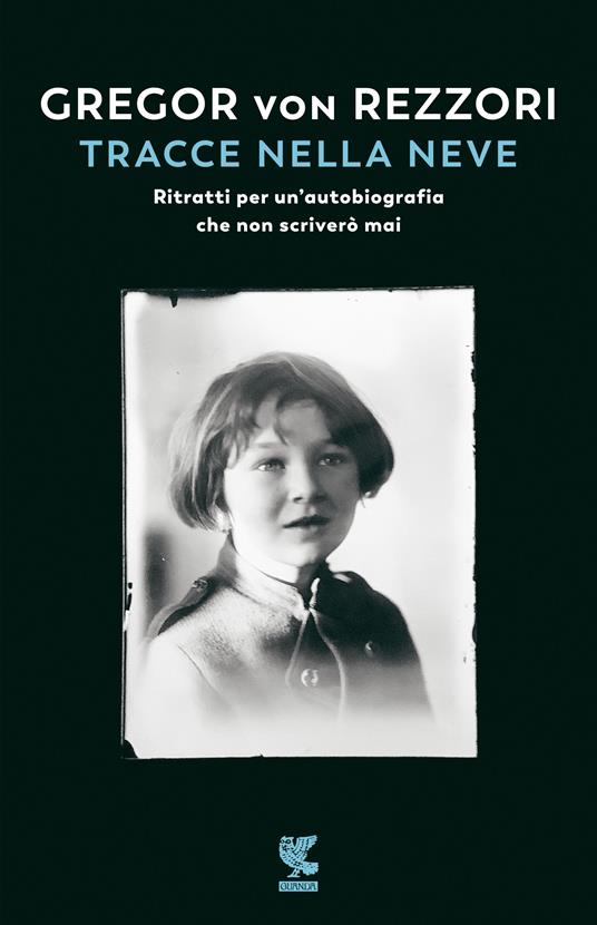 Tracce nella neve. Ritratti per un'autobiografia che non scriverò mai - Gregor von Rezzori - copertina