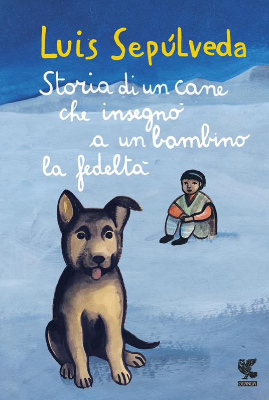 Storia di un cane che insegnò a un bambino la fedeltà - Luis Sepúlveda - copertina