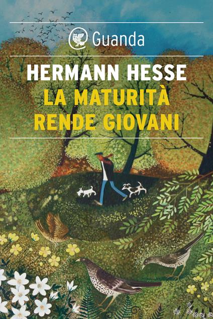 La maturità rende giovani - Hermann Hesse,Volker Michels,Silvia Bini,Roberto Carifi - ebook