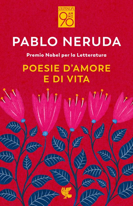 Poesie d'amore e di vita. Testo spagnolo a fronte - Pablo Neruda - copertina