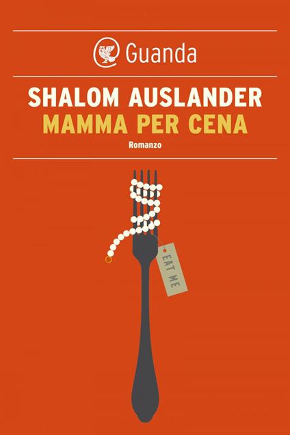 Mamma per cena - Shalom Auslander,Elettra Caporello - ebook