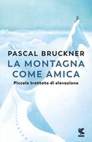 La montagna come amica. Piccolo trattato di elevazione