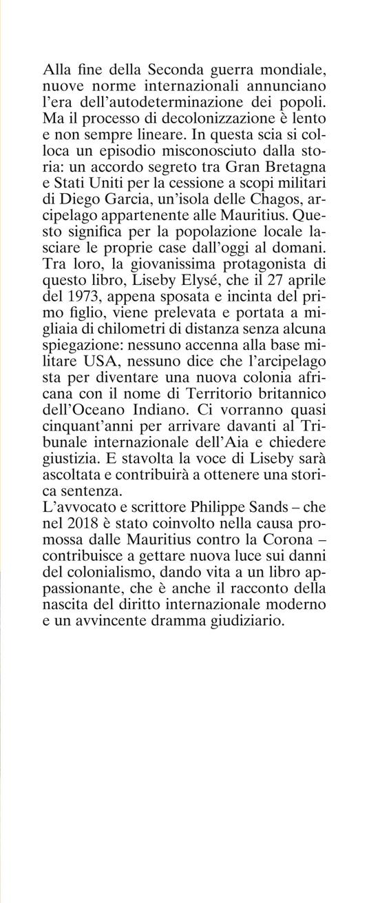 L'ultima colonia. Sullo sfondo della decolonizzazione la storia di un popolo che lotta per la sua terra - Philippe Sands - 2