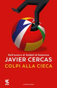 Libro Colpi alla cieca Javier Cercas