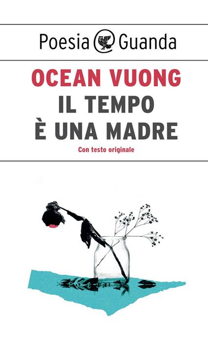 Il tempo è una madre. Testo inglese a fronte - Ocean Vuong,Damiano Abeni,Moira Egan - ebook