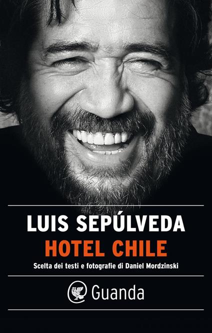 Hotel Chile. Scelta dei testi e fotografie di Daniel Mordzinski - Daniel Mordzinski,Luis Sepúlveda - ebook