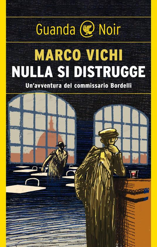 Nulla si distrugge. Un'avventura del commissario Bordelli - Marco Vichi - ebook