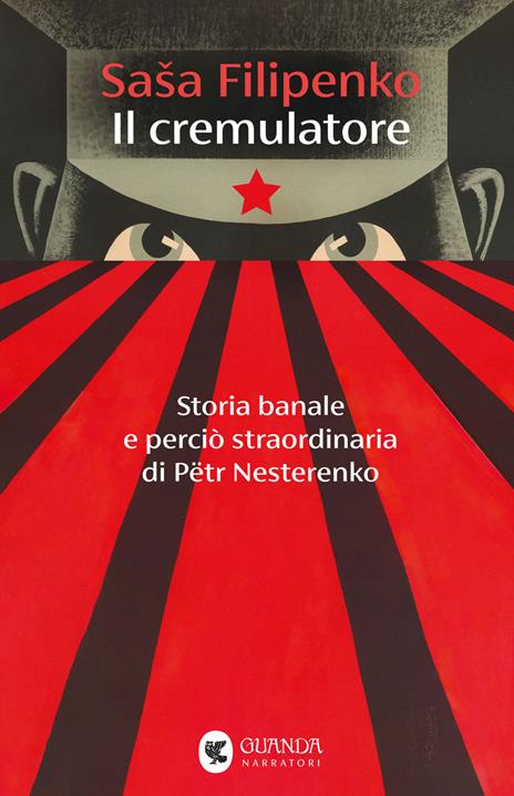 Il cremulatore. Storia banale e perciò straordinaria di Pëtr Nesterenko - Saša Filipenko - copertina