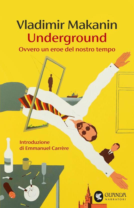 Underground. Ovvero un eroe del nostro tempo - Vladimir Makanin,Sergio Rapetti - ebook