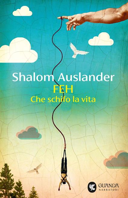 Feh. Che schifo la vita - Shalom Auslander,Carla Katia Bagnoli - ebook