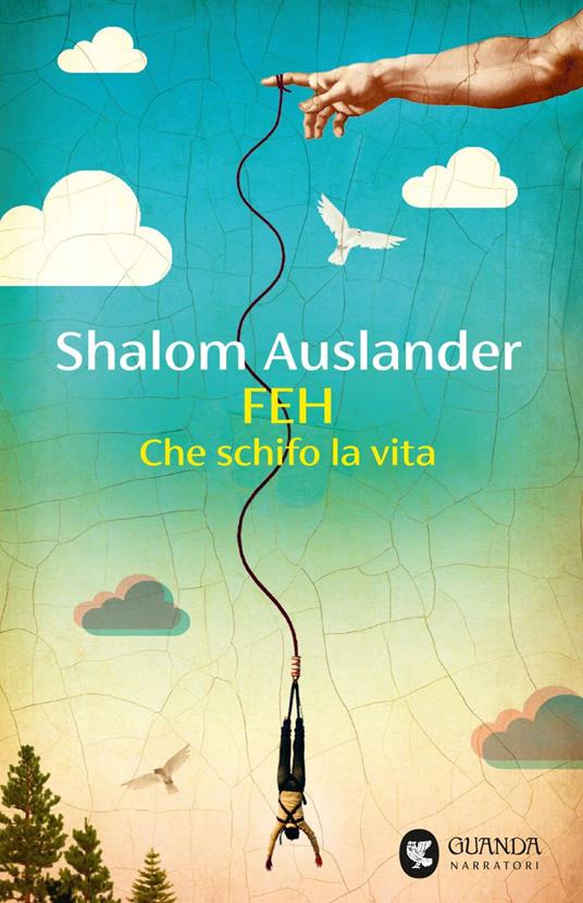 Feh. Che schifo la vita - Shalom Auslander,Carla Katia Bagnoli - ebook