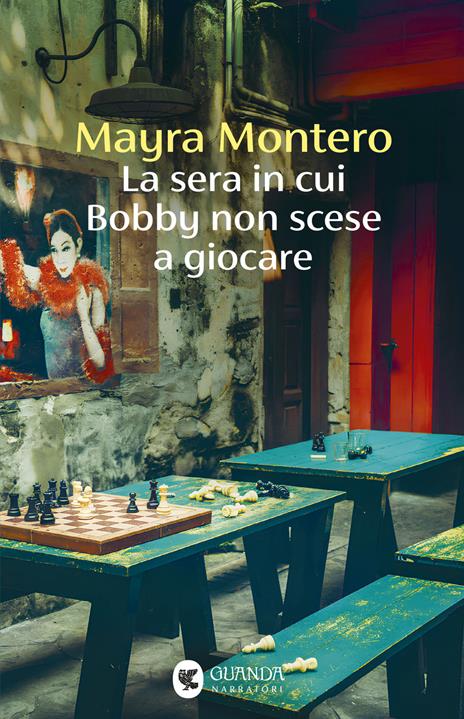 La sera in cui Bobby non scese a giocare - Mayra Montero - copertina