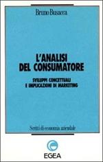 L' analisi del consumatore. Sviluppi concettuali e implicazioni di marketing