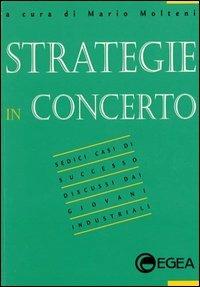 Strategie in concerto. Sedici casi di successo discussi dai giovani industriali - copertina