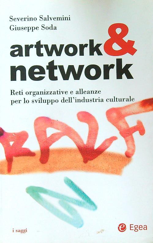 Artwork & network. Reti organizzative e alleanze per lo sviluppo dell'industria culturale