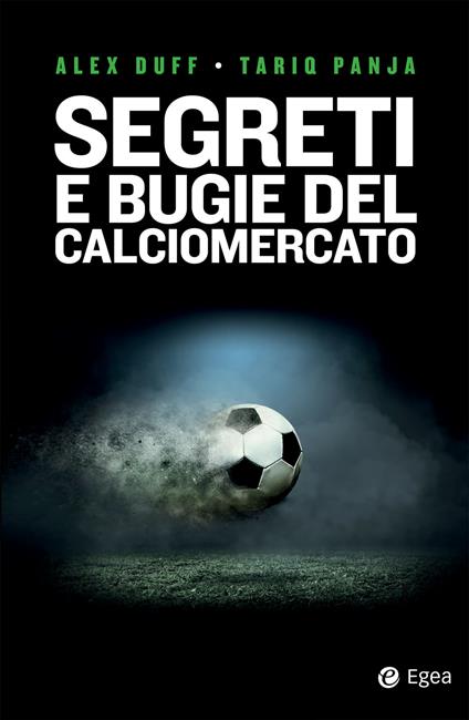 Segreti e bugie del calciomercato - Alex Duff,Tariq Panja,Giuseppe Maugeri - ebook