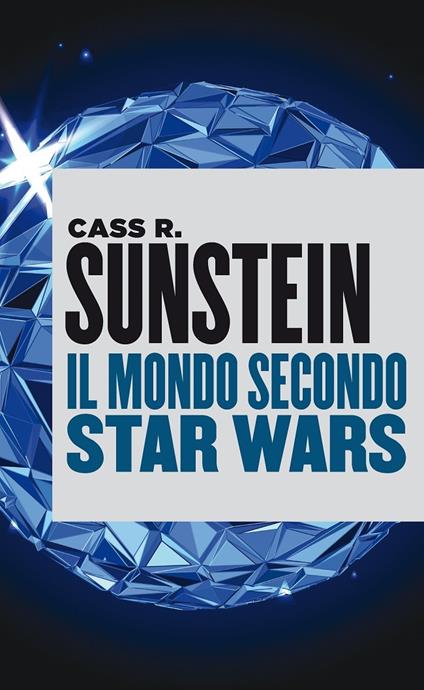 Il mondo secondo Star Wars - Cass R. Sunstein,Marco Cupellaro - ebook