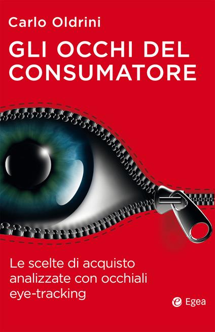 Gli occhi del consumatore. Le scelte di acquisto analizzate con occhiali eye-tracking - Carlo Oldrini - ebook