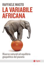 La variabile africana. Riserve naturali ed equilibrio geopolitico del pianeta