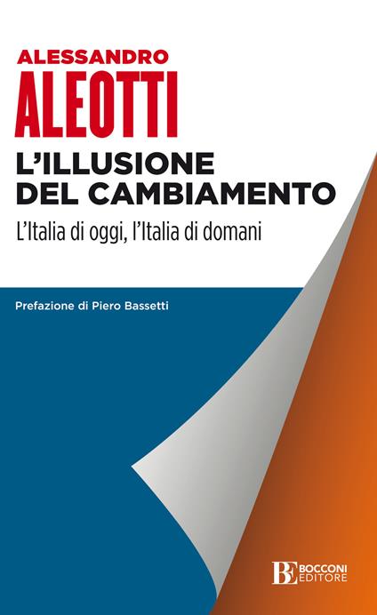 L' illusione del cambiamento. L'Italia di oggi, l'Italia di domani - Alessandro Aleotti - ebook