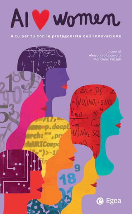 AI love women. A tu per tu con le protagoniste dell'innovazione - Alessandro Lacovara,Marialuisa Pezzali - ebook