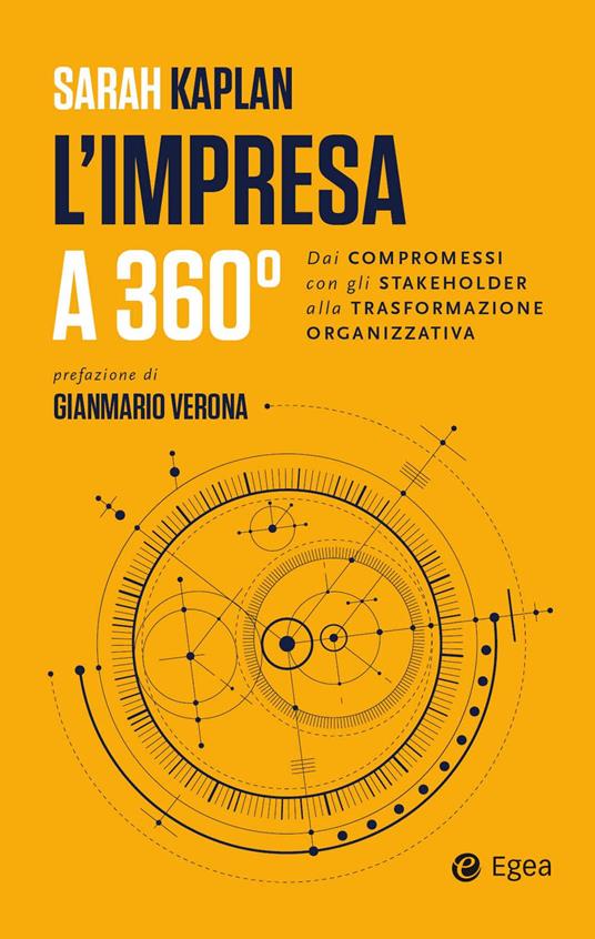 L' impresa a 360 gradi. Dai compromessi con gli stakeholder alla trasformazione organizzativa - Sarah Kaplan - ebook