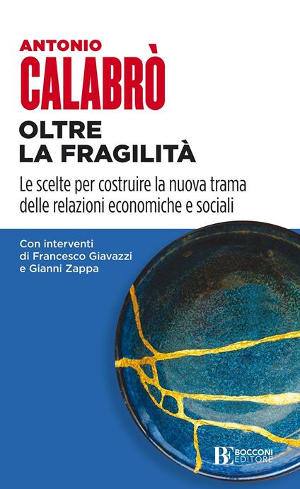 Oltre la fragilità. Le scelte per costruire la nuova trama delle relazioni economiche e sociali - Antonio Calabrò - ebook