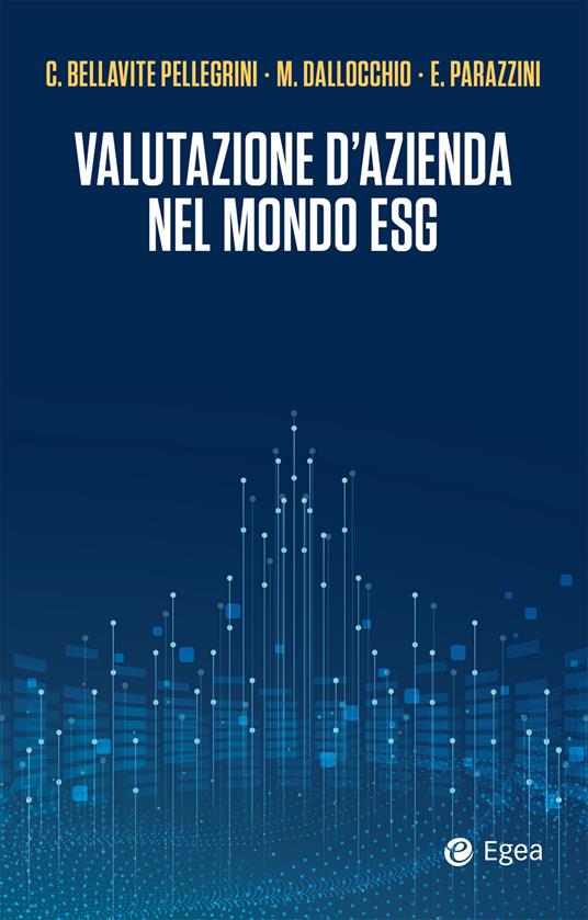 Valutazione d'azienda nel mondo ESG - Carlo Bellavite Pellegrini,Maurizio Dallocchio,Enrico Parazzini - ebook