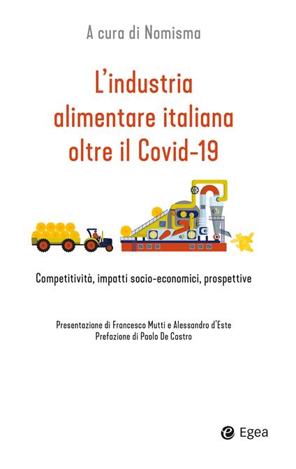 L' industria alimentare italiana oltre il Covid-19. Competitività, impatti socio-economici, prospettive - Nomisma - ebook