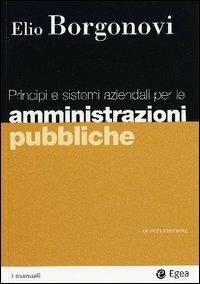 Principi e sistemi aziendali per le amministrazioni pubbliche - Elio Borgonovi - copertina