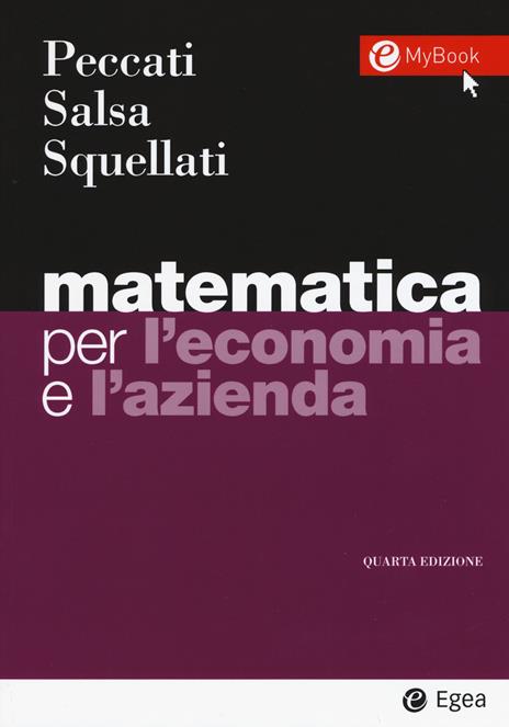 Matematica per l'economia e l'azienda. Con Contenuto digitale per accesso online - Lorenzo Peccati,Sandro Salsa,Annamaria Squellati Marinoni - copertina