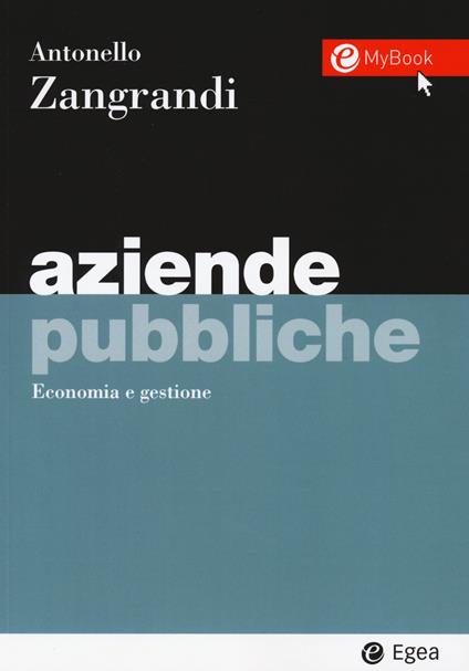 Aziende pubbliche. Economia e gestione. Con Contenuto digitale per accesso online - Antonello Zangrandi - copertina