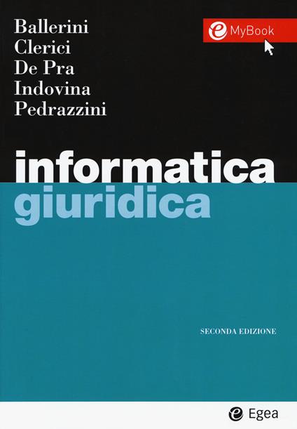 Informatica giuridica - Massimo Ballerini,Maurizio De Pra,Barbara Indovina - copertina