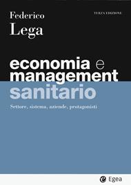 Economia e management sanitario. Settore, sistema, aziende, protagonisti