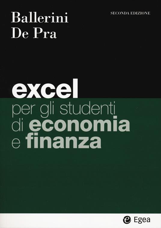 Excel per gli studenti di economia e finanza - Massimo Ballerini,Maurizio De Pra - copertina
