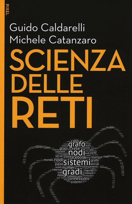 Scienza delle reti. Con aggiornamento online. Con e-book - Guido Caldarelli,Michele Catanzaro - copertina