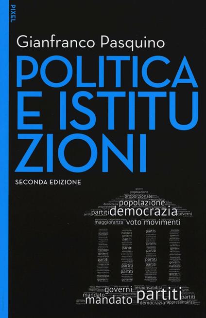 Politica e istituzioni. Con e-book. Con aggiornamento online - Gianfranco Pasquino - copertina