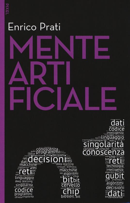 Mente artificiale. Con Contenuto digitale per download e accesso online - Enrico Prati - copertina