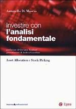 Investire con l'analisi fondamentale. Dall'asset allocation allo stock picking